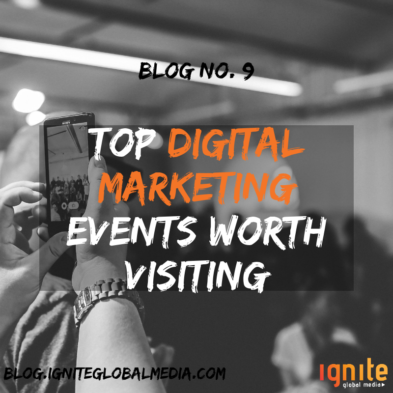 Top Digital Marketing Events Worth Visiting Ignite Global Media
