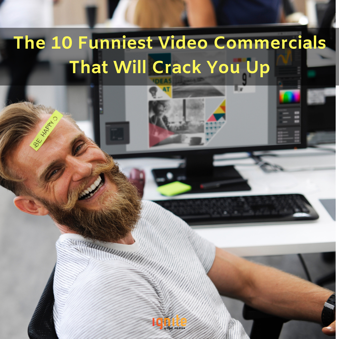 The 10 Funniest Commercials That Will Crack You Up - Ignite Global Media